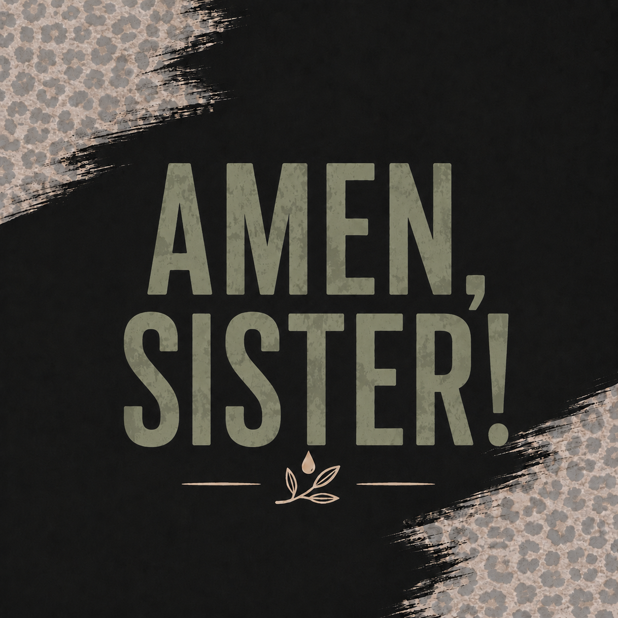 Amen, Sister!