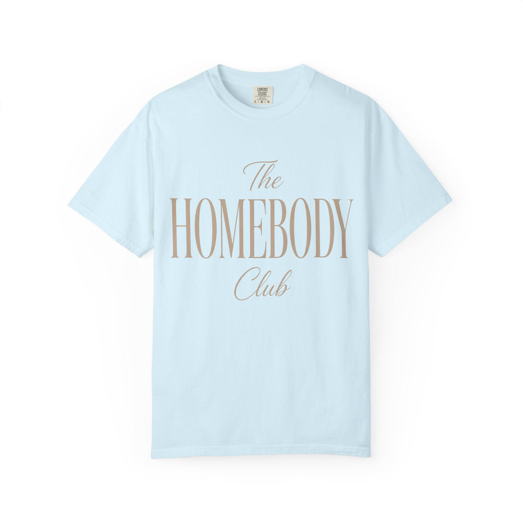 The Homebody Club Unisex Garment-Dyed T-shirt