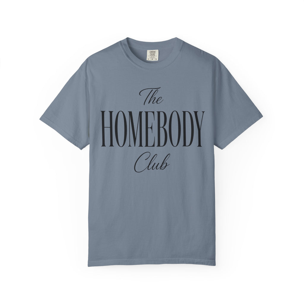 The Homebody club Blk Unisex Garment-Dyed T-shirt